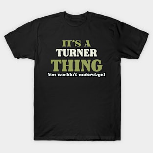 It's a Turner Thing You Wouldn't Understand T-Shirt